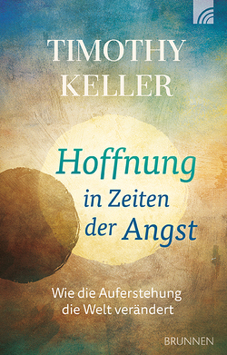 Hoffnung in Zeiten der Angst von Keller,  Timothy, Lux,  Friedemann