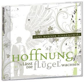 Hoffnung lässt die Flügel wachsen von Scharnowski,  Hans W