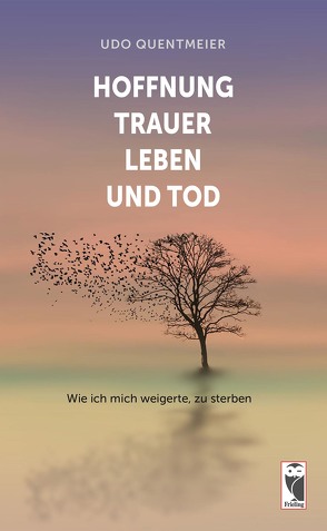 Hoffnung, Trauer, Leben und Tod von Quentmeier,  Udo