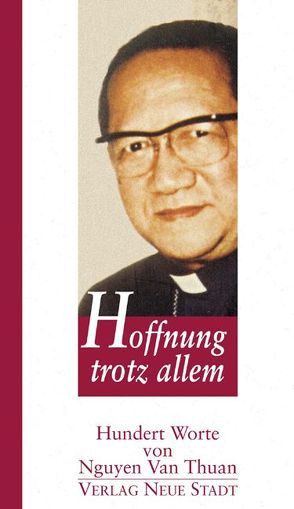 Hoffnung trotz allem von Nguyen Van Thuan,  François X, Velardi,  Lucia