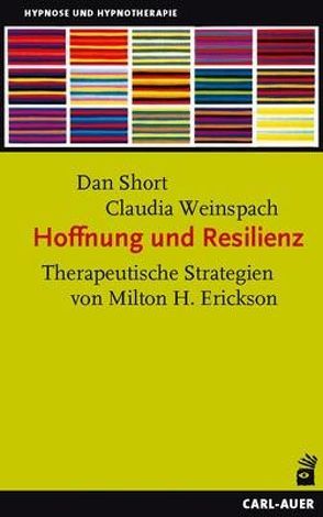 Hoffnung und Resilienz von Holtz,  Karl L, Short,  Dan, Trenkle,  Bernhard, Weinspach,  Claudia