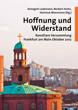 Hoffnung und Widerstand von Arntz,  Norbert, Laakmann,  Annegret, Meesmann,  Hartmut