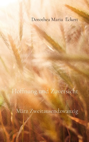 Hoffnung und Zuversicht von Eckert,  Dorothea Maria