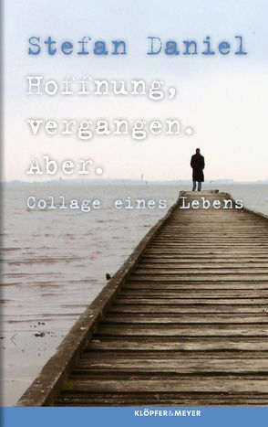 Hoffnung, vergangen. Aber. von Daniel,  Stefan, Nübel,  Rainer