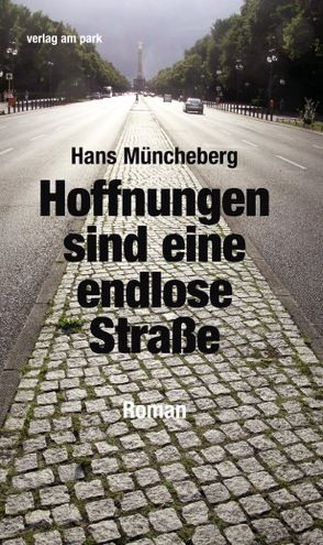 Hoffnungen sind eine endlose Straße von Müncheberg,  Hans