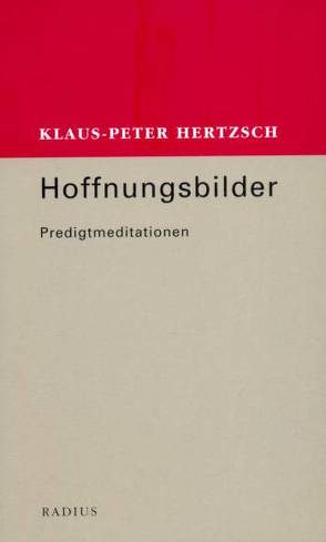 Hoffnungsbilder von Hertzsch,  Klaus-Peter