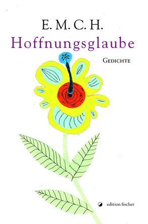 Hoffnungsglaube von E.M.C.H.