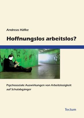 Hoffnungslos arbeitslos? von Häfke,  Andreas