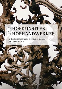 Hofkünstler und Hofhandwerker in deutschsprachigen Residenzstädten der Vormoderne von Fachbach,  Jens, Müller,  Matthias, Tacke,  Andreas