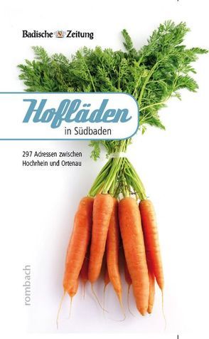 Hofläden in Südbaden von Hodeige,  Christian H