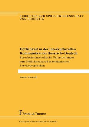 Höflichkeit in der interkulturellen Kommunikation Russisch – Deutsch von Zarend,  Anne