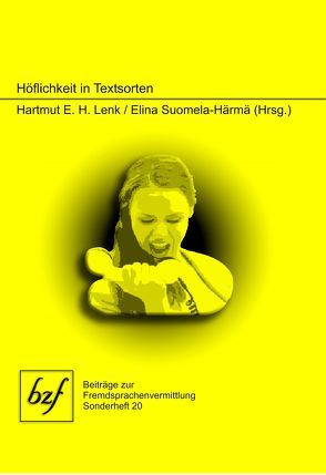 Höflichkeit in Textsorten von Lenk,  Hartmut E. H., Suomela-Härmä,  Elina