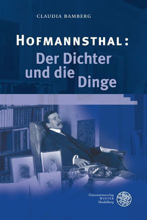 Hofmannsthal: Der Dichter und die Dinge von Bamberg,  Claudia