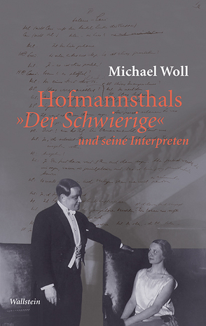 Hofmannsthals »Der Schwierige« und seine Interpreten von Woll,  Michael