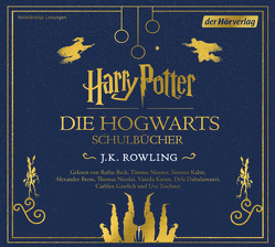 Hogwarts Schulbücher von Beck,  Rufus, Brem,  Alexander, Dabulamanzi,  Dela, Fritz,  Klaus, Gawlich,  Cathlen, Kabst,  Simone, Karun,  Vanida, Nicolai,  Thomas, Niesner,  Timmo, Rowling,  J. K., Teschner,  Uve