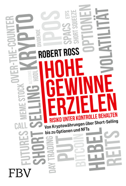 Hohe Gewinne erzielen – Risiko unter Kontrolle behalten von Ross,  Robert