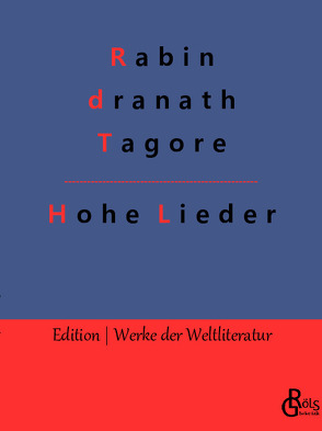 Hohe Lieder von Gröls-Verlag,  Redaktion, Tagore,  Rabindranath