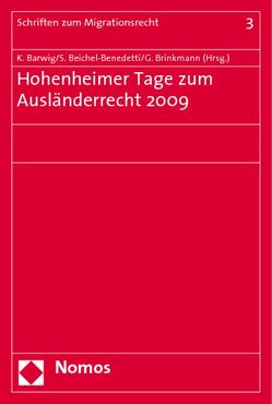 Hohenheimer Tage zum Ausländerrecht 2009 von Barwig,  Klaus, Beichel-Benedetti,  Stephan, Brinkmann,  Gisbert