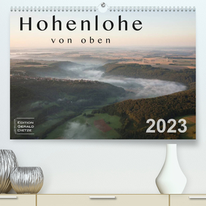 Hohenlohe von oben (Premium, hochwertiger DIN A2 Wandkalender 2023, Kunstdruck in Hochglanz) von Dietze,  Gerald