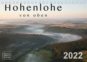 Hohenlohe von oben (Tischkalender 2022 DIN A5 quer) von Dietze,  Gerald