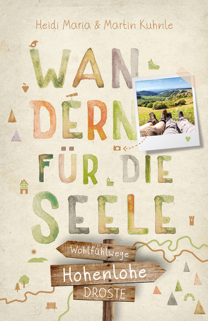 Hohenlohe. Wandern für die Seele von Kuhnle,  Heidi Maria, Kuhnle,  Martin