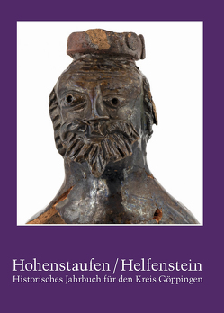 Hohenstaufen/Helfenstein. Historisches Jahrbuch für den Kreis Göppingen / Hohenstaufen/Helfenstein von Boxriker,  Hans, Brändle,  Wolfgang, Feltro,  Elisa, Fetzer,  Elisabeth, Geschichts- u. Altertumsverein Göppingen e.V., Gruber,  Hartmut, Kreisarchiv Göppingen, Kuckenburg,  Michael, Lang,  Dr. Stefan, Lang,  Stefan, Löble,  Markus, Mayer,  Hans, Merkle,  Franz, Seischab,  Steffen, Ziegler,  Walter