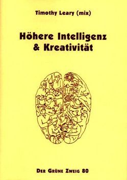 Höhere Intelligenz und Kreativität von Leary,  Timothy, Pieper,  Werner, Wilson,  Robert A