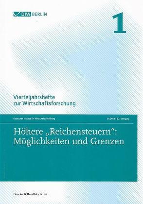 Höhere „Reichensteuern“: Möglichkeiten und Grenzen. von Deutsches Institut für Wirtschaftsforschung