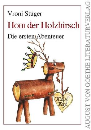 Hohi der Holzhirsch von Stüger,  Vroni