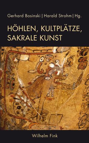 Höhlen, Kultplätze, sakrale Kunst von Arias-Cabal,  Pablo, Bosinski,  Gerhard, Floss,  Harald, Grube,  Nikolai, Humbach,  Helmut, Lang,  Bernhard, Le Tensorer,  Jean-Marie, Schlichtherle,  Helmut, Strohm,  Harald, Witzel,  Michael, Wurmser,  Leon