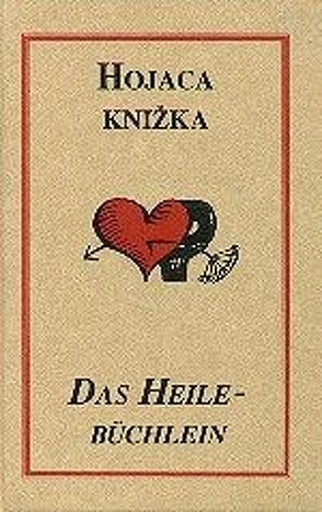 Hojaca knizka /Das Heilebüchlein von Hermann,  G, Nagel,  E