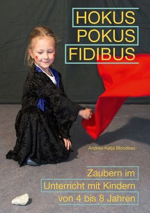 Hokus, Pokus, Fidibus von Blondeau,  Andrea-Katja