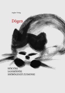 Hôkyôki. Sanshôdôei. Shôbôgenzô Zuimonki. von Dôgen,  Eihei Kigen, Iwamoto,  Hidesama, Keller,  Guido, Yamada,  Taro, Zenji,  Dogen