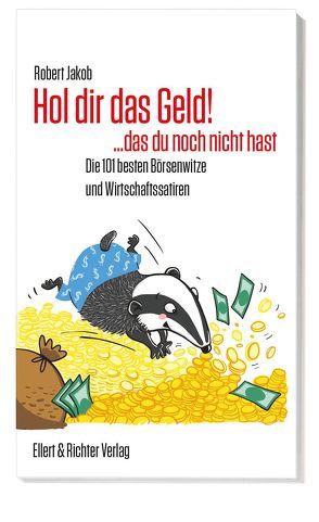 Hol dir das Geld!…das du noch nicht hast von Jakob,  Robert