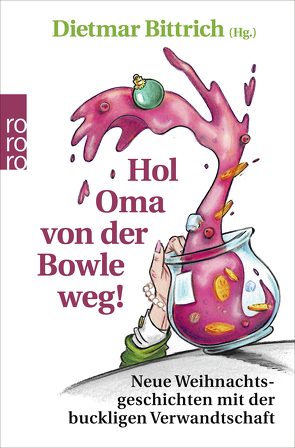 Hol Oma von der Bowle weg! von Bittrich,  Dietmar