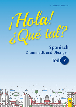 Hola! Que tal? 2 – Spanisch für das 3. und 4. Lernjahr von Sabitzer,  Barbara