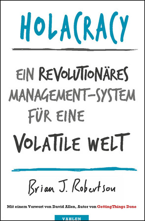 Holacracy von Kauschke,  Mike, Robertson,  Brian J.