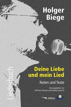 Holger Biege Liederbuch, inkl. CD mit 18 Titeln von Danisch,  Andreas, Schwarz,  Ulf-Peter