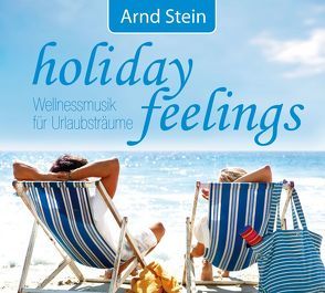 Holiday Feelings von Stein,  Arnd