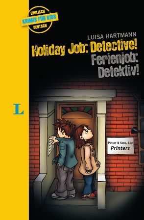 Holiday Job: Detective! – Ferienjob: Detektiv! von Hartmann,  Luisa, Kannenberg,  Anette