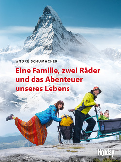 HOLIDAY Reisebuch: Eine Familie, zwei Räder und das Abenteuer unseres Lebens von Schumacher,  André