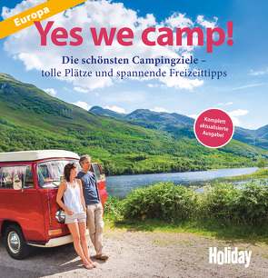 HOLIDAY Reisebuch: Yes we camp! Europa von Haas,  Christian, Klemmer,  Axel, Krammer,  Martina, Schüler,  Roland, Siefert,  Heidi, Stadler,  Eva