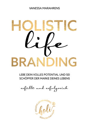 Holistic Life Branding von Marahrens,  Vanessa