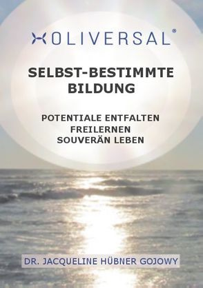 Holiversal = Selbst-bestimmte Bildung von Holiversal GmbH, Hübner Gojowy,  Jacqueline