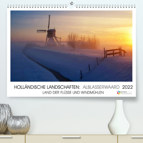 HOLLÄNDISCHE LANDSCHAFTEN: ALBLASSERWAARD 2022 (Premium, hochwertiger DIN A2 Wandkalender 2022, Kunstdruck in Hochglanz) von Stuij,  John