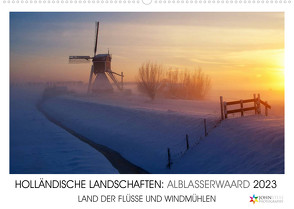 HOLLÄNDISCHE LANDSCHAFTEN: ALBLASSERWAARD 2023 (Wandkalender 2023 DIN A2 quer) von Stuij,  John