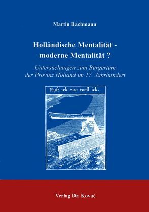 Holländische Mentalität – moderne Mentalität? von Bachmann,  Martin