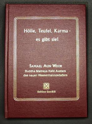 Hölle, Teufel, Karma – es gibt sie! von Aun Weor,  Samael