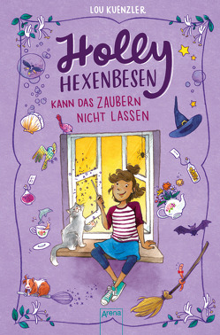 Holly Hexenbesen (1). Holly Hexenbesen kann das Zaubern nicht lassen von Frau Annika, Kuenzler,  Lou