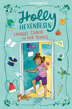 Holly Hexenbesen (2). Holly Hexenbesen zaubert Chaos in der Schule von Annika, Knefel,  Anke, Kuenzler,  Lou